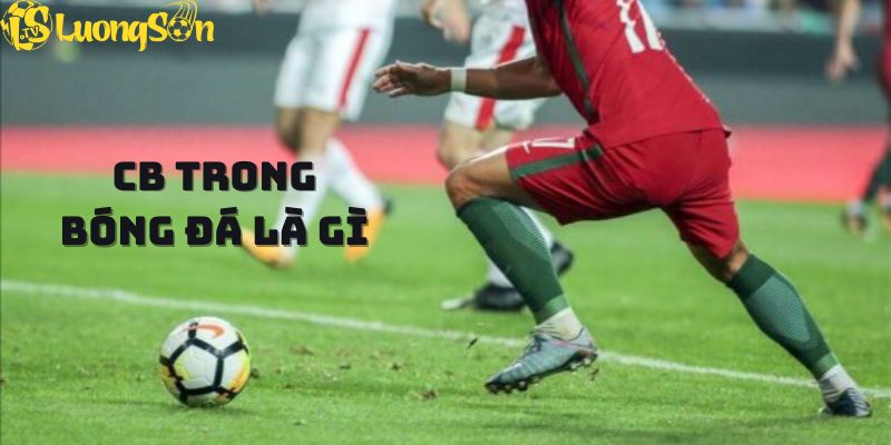 CB Trong bóng đá là gì