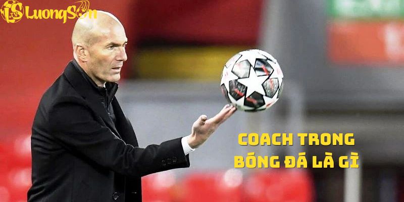 Coach trong bóng đá là gì